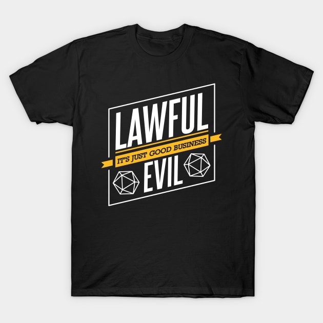 Character Alignment Quotes - Lawful Evil T-Shirt by Meta Cortex